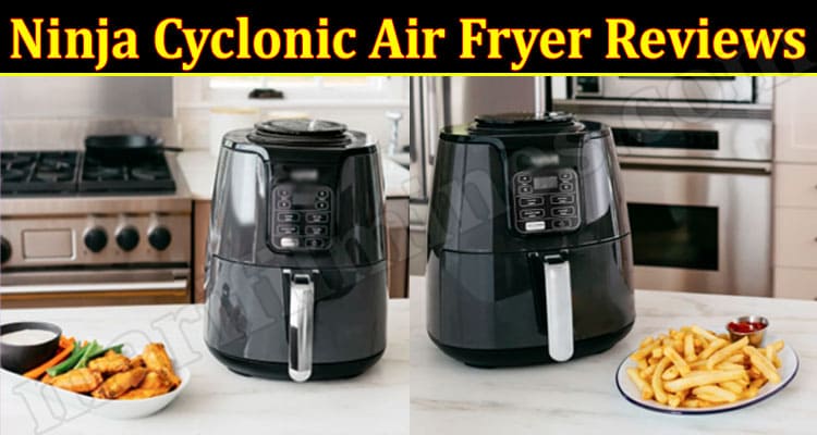 Ninja Cyclonic Air Fryer Reviews {April} Read, Then Buy!