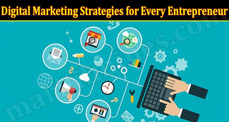 About General Information Digital Marketing Strategies for Every Entrepreneur