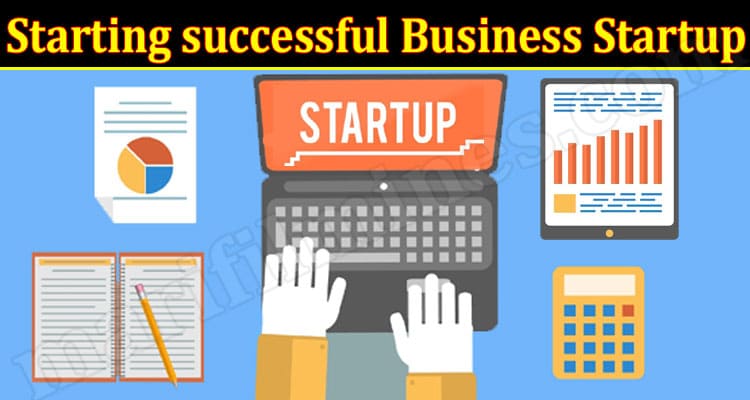 About General Information Starting successful Business Startup
