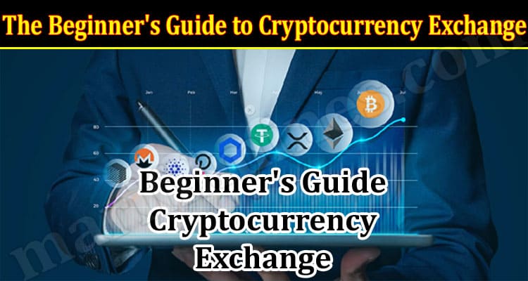 The Beginner’s Guide to Cryptocurrency Exchange