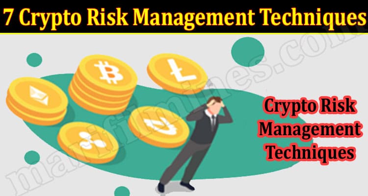 Best top 7 Crypto Risk Management Techniques