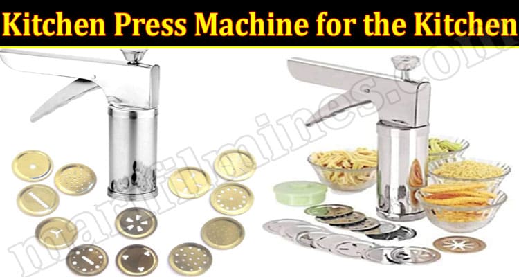 Why Will You Buy a Kitchen Press Machine for the Kitchen?
