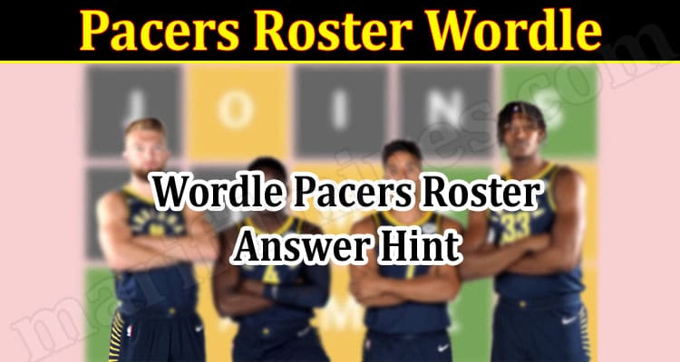 Gaming Tips Pacers Roster Wordle