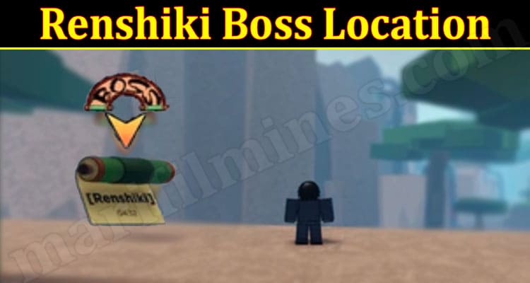 Gaming Tips Renshiki Boss Location