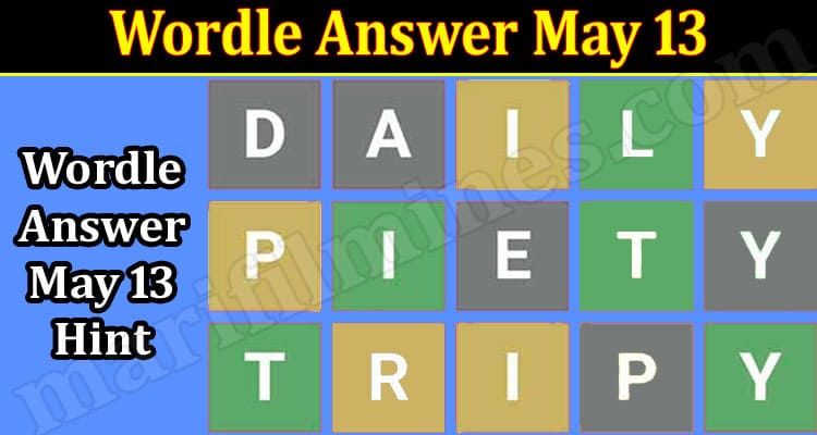 Gaming Tips Wordle Answer May 13