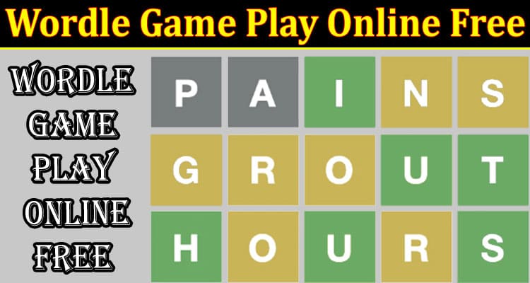 Gaming Tips Wordle Game Play Online Free
