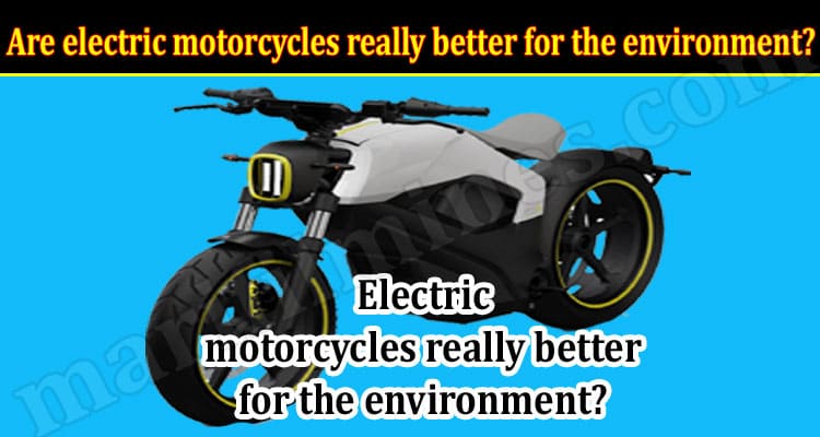 General Information Are Electric Motorcycles Really Better for The Environment