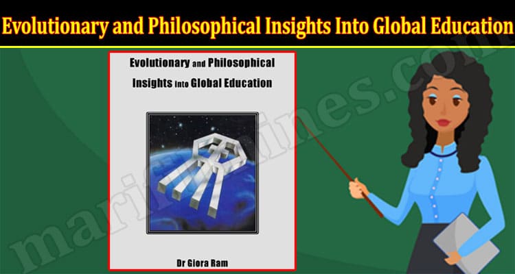 Evolutionary and Philosophical Insights Into Global Education