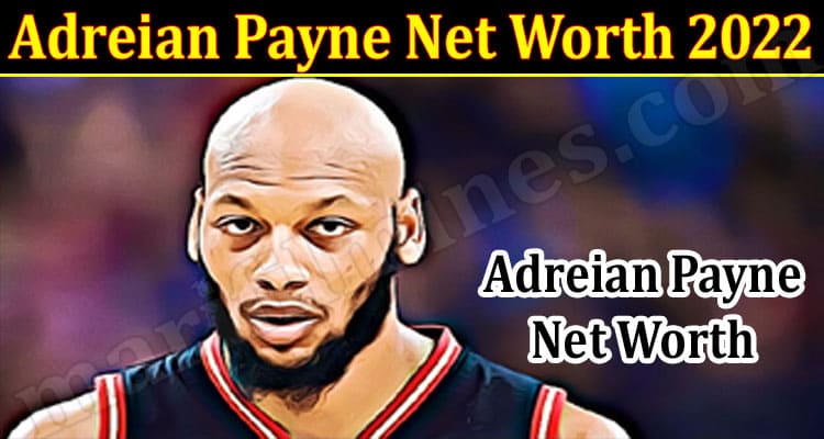 Latest News Adreian Payne Net Worth 2022