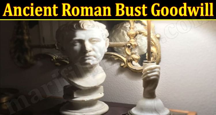 Latest News Ancient Roman Bust Goodwill