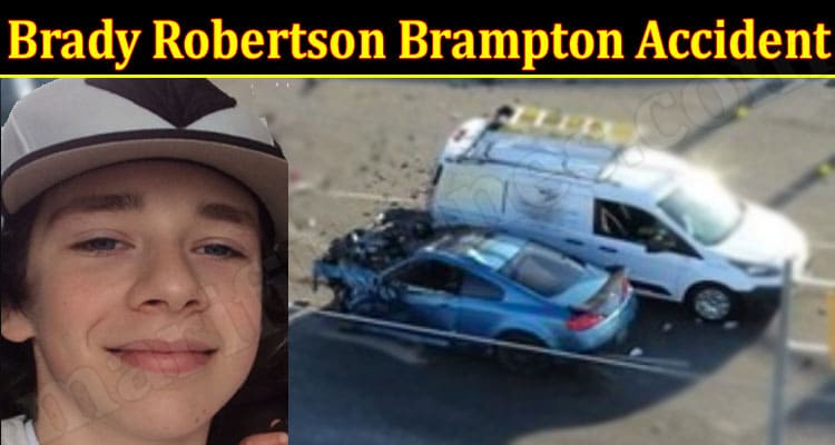 Latest News Brady Robertson Brampton Accident