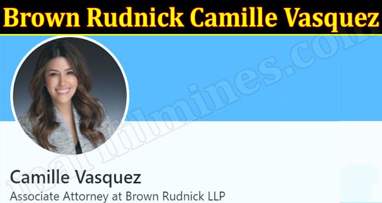 Latest News Brown Rudnick Camille Vasquez