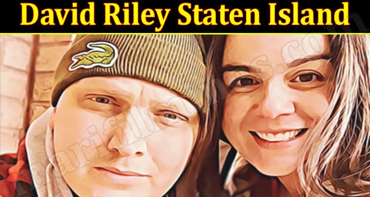 Latest News David Riley Staten Island