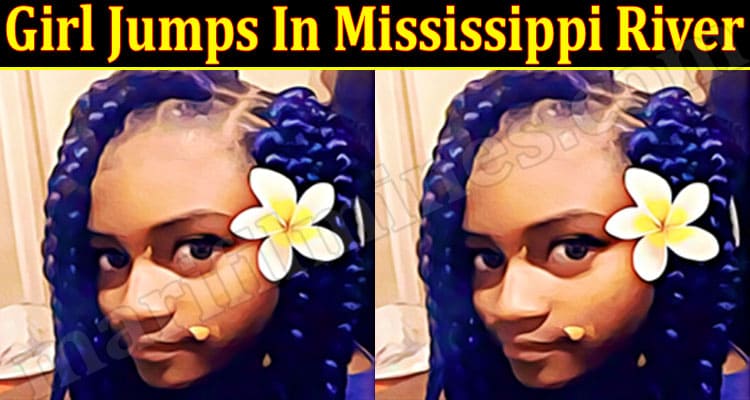 Latest News Girl Jumps In Mississippi River