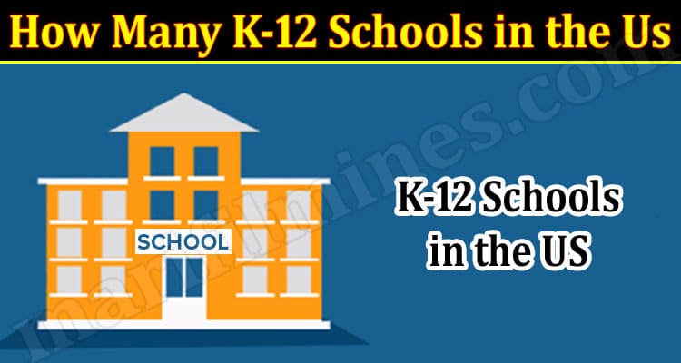 Latest News How Many K-12 Schools In The Us