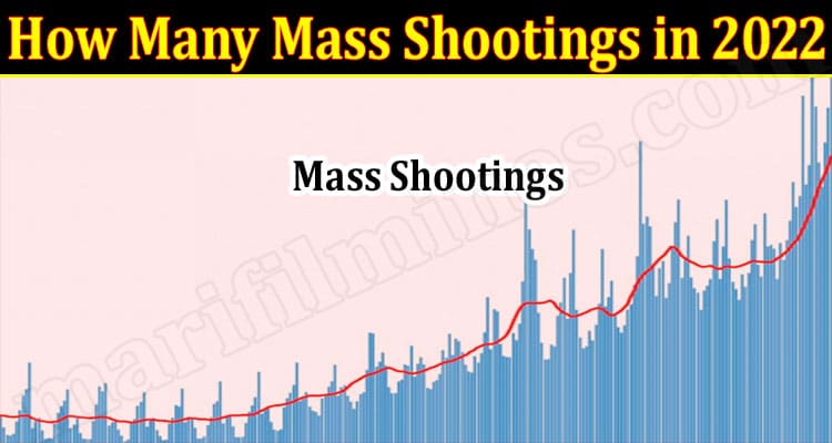 Latest News How Many Mass Shootings In 2022