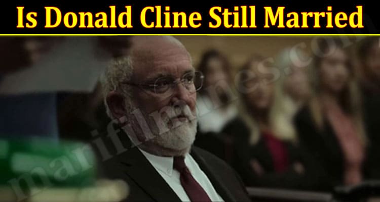 Latest News Is Donald Cline Still Married