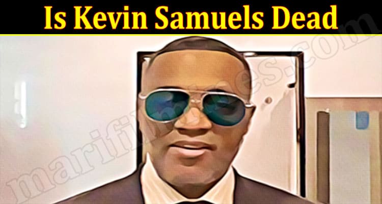 Latest News Is Kevin Samuels Dead