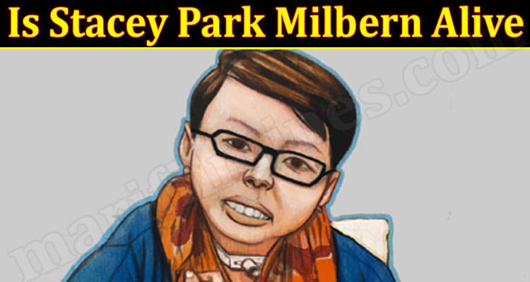 Latest News Is Stacey Park Milbern Alive