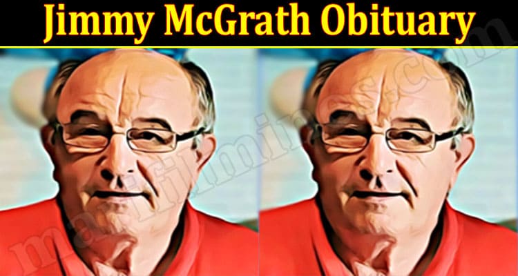 Latest News Jimmy McGrath Obituary