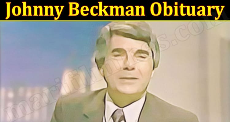 Latest News Johnny Beckman Obituary