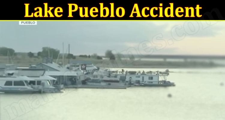 Latest News Lake Pueblo Accident