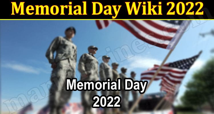 Latest News Memorial Day Wiki 2022