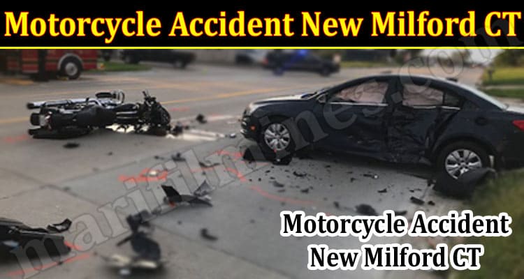Latest News Motorcycle Accident New Milford CT