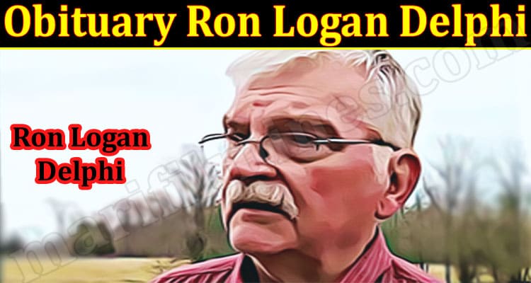 Latest News Obituary Ron Logan Delphi