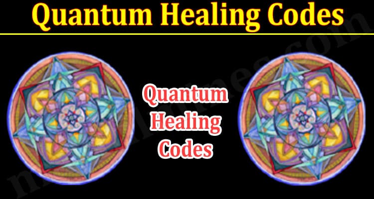 Latest News Quantum Healing Codes