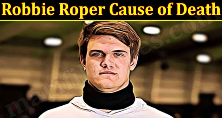 Latest News Robbie Roper Cause of Death