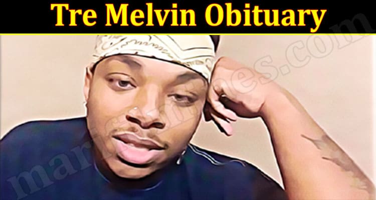 Latest News Tre Melvin Obituary