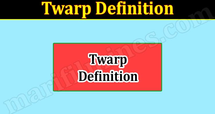 Latest News Twarp Definition