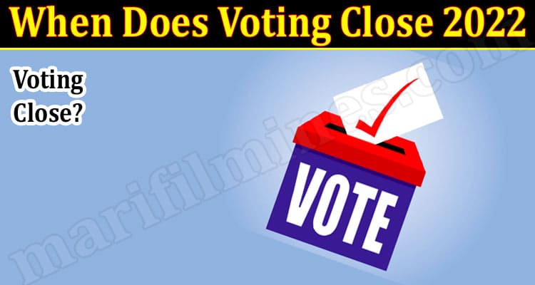 Latest News When Does Voting Close 2022