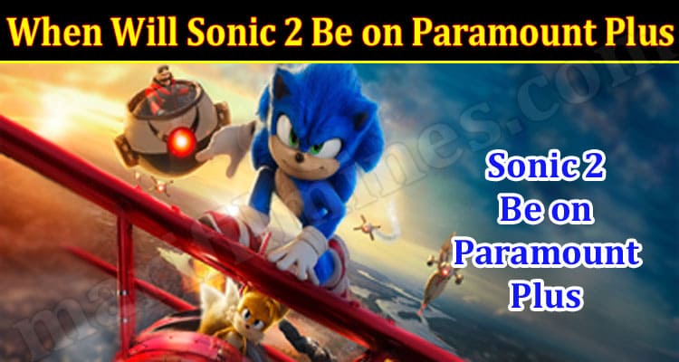 Latest News When Will Sonic 2 Be on Paramount Plus