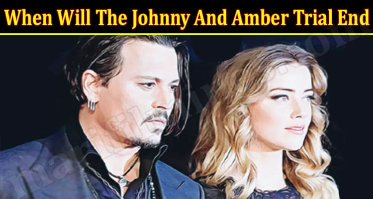 Latest News When Will The Johnny And Amber Trial End