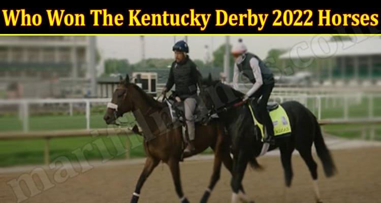 Latest News Who Won The Kentucky Derby 2022 Horses