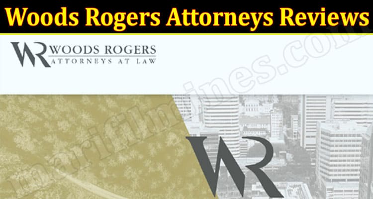 Latest News Woods Rogers Attorneys Reviews