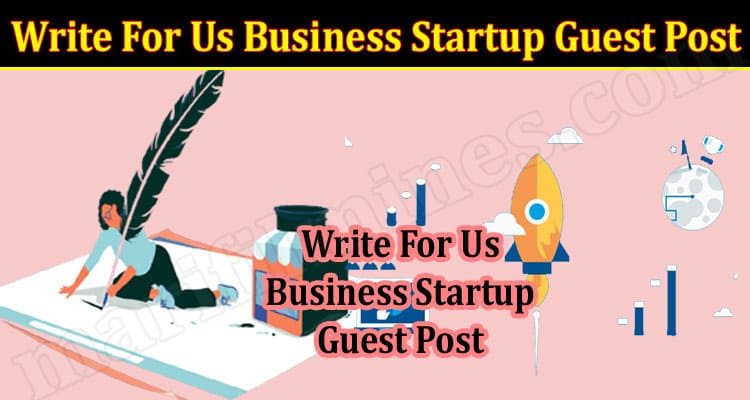 Latest News Write For Us Business Startup Guest Post