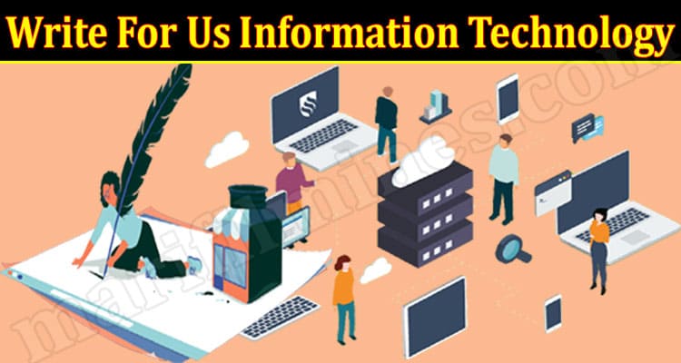 Latest News Write For Us Information Technology