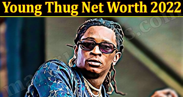 Latest News Young Thug Net Worth 2022