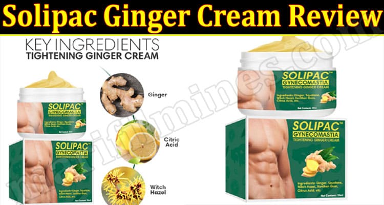Solipac Ginger Cream Review {May} Find Its Legitimacy!