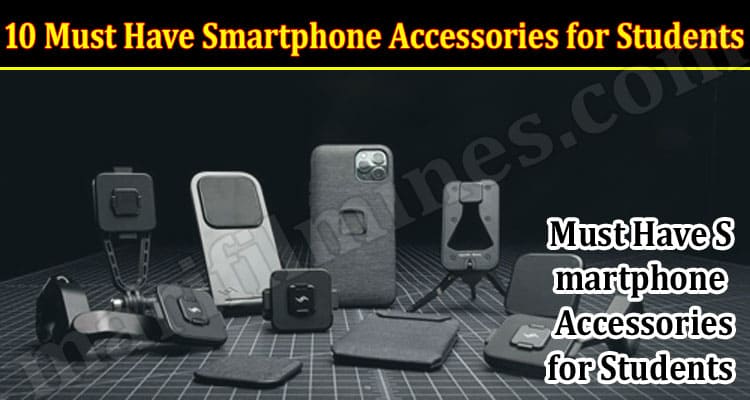10 Must Have Smartphone Accessories for Students