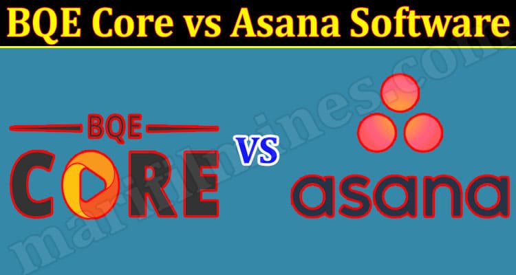 BQE Core vs Asana Software - Best Features and Demos