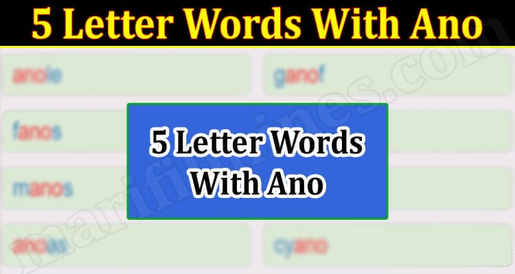 Gaming Tips 5 Letter Words With Ano