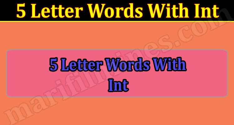 Gaming Tips 5 Letter Words With Int