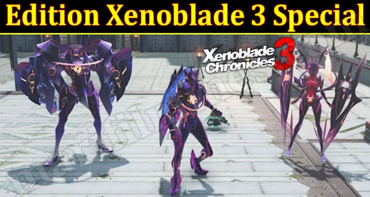 Gaming Tips Edition Xenoblade 3 Special