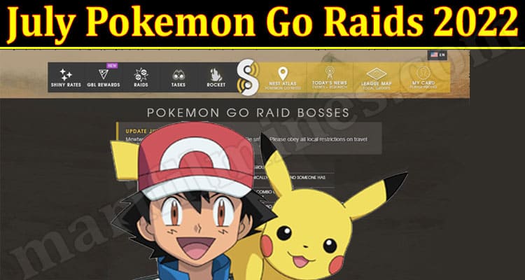 Gaming Tips July Pokemon Go Raids 2022