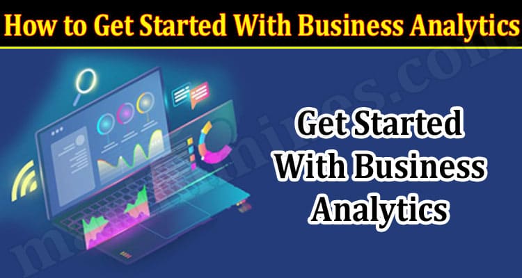 How to Get Started With Business Analytics