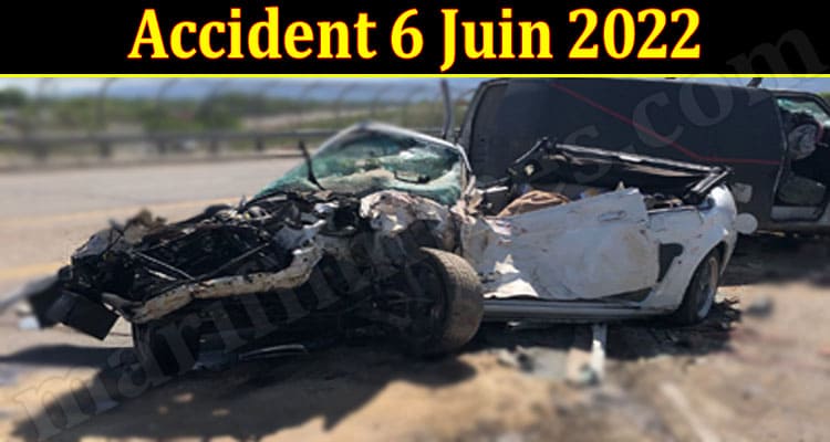 Latest News Accident 6 Juin 2022
